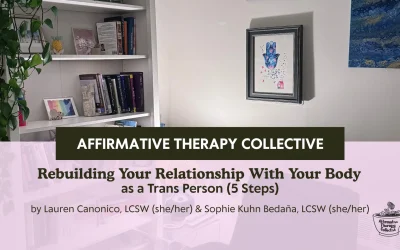 Rebuilding Your Relationship With Your Body as a Trans Person